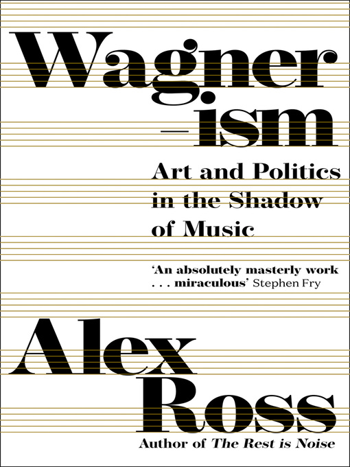 Title details for Wagnerism by Alex Ross - Wait list